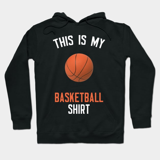 This Is My Basketball Shirt Hoodie by cleverth